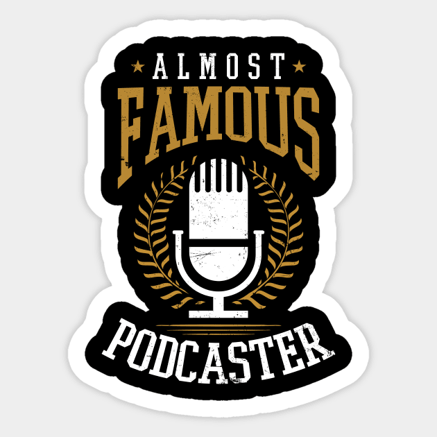 Podcaster Shirt | Almost Famous Sticker by Gawkclothing